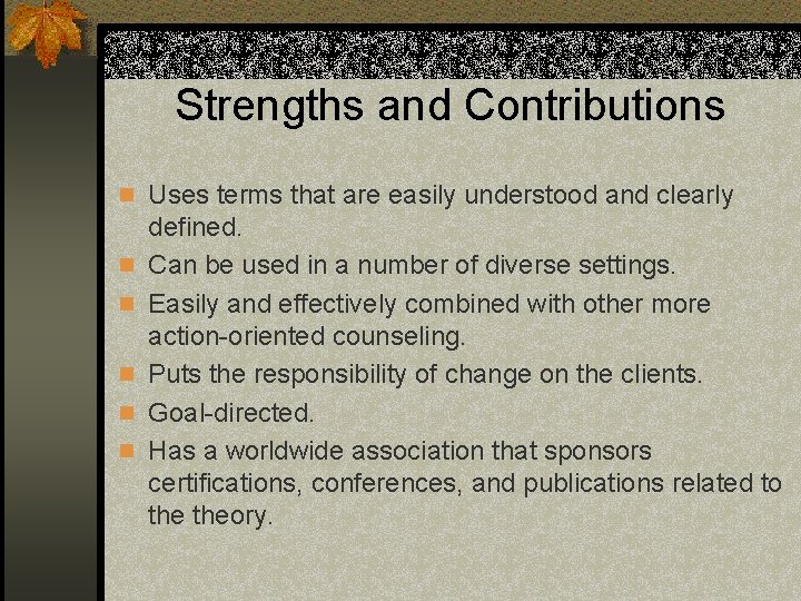 Strengths and Contributions n Uses terms that are easily understood and clearly n n