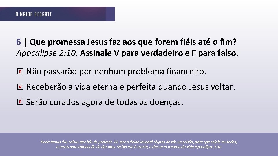 6 | Que promessa Jesus faz aos que forem fiéis até o fim? Apocalipse