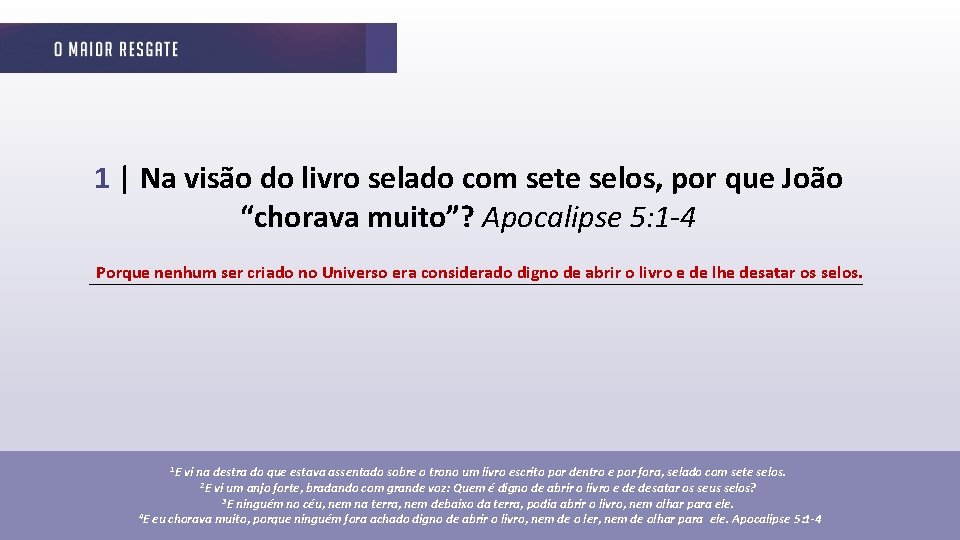 1 | Na visão do livro selado com sete selos, por que João “chorava