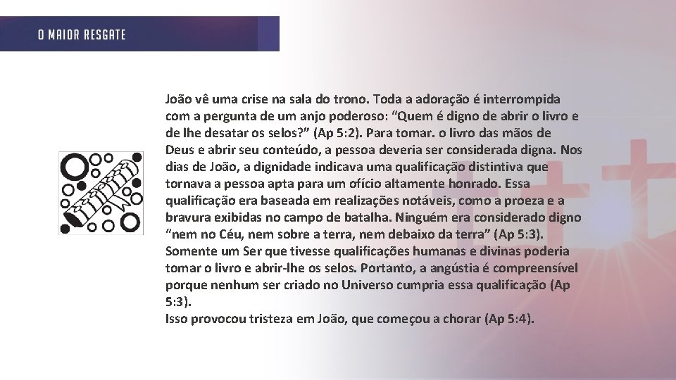 João vê uma crise na sala do trono. Toda a adoração é interrompida com