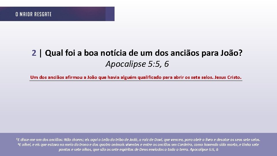 2 | Qual foi a boa notícia de um dos anciãos para João? Apocalipse