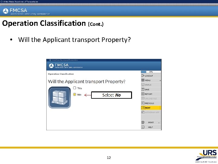 Operation Classification (Cont. ) • Will the Applicant transport Property? 12 