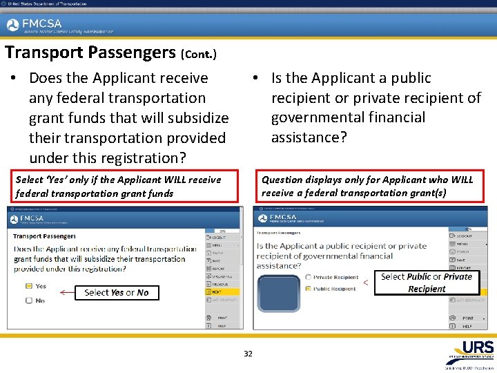 Transport Passengers (Cont. ) • Does the Applicant receive any federal transportation grant funds