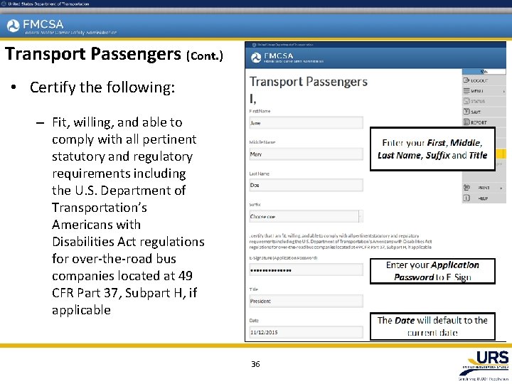 Transport Passengers (Cont. ) • Certify the following: – Fit, willing, and able to