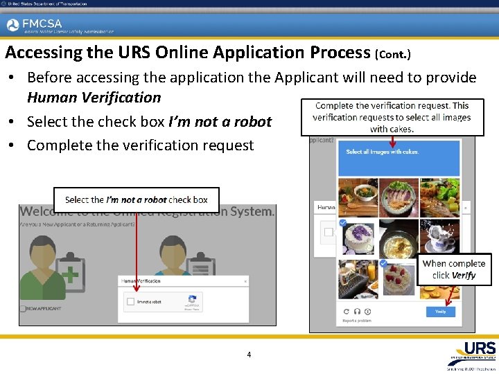 Accessing the URS Online Application Process (Cont. ) • Before accessing the application the