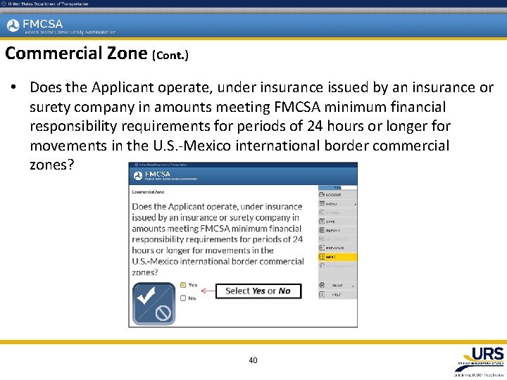 Commercial Zone (Cont. ) • Does the Applicant operate, under insurance issued by an