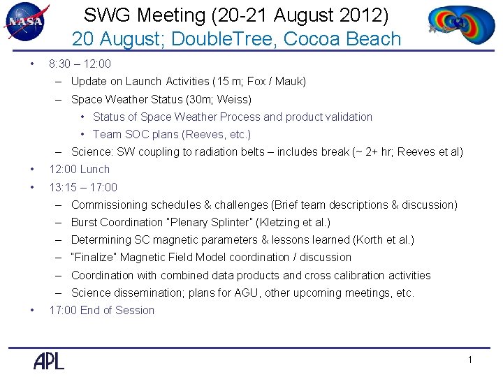 SWG Meeting (20 -21 August 2012) 20 August; Double. Tree, Cocoa Beach • 8: