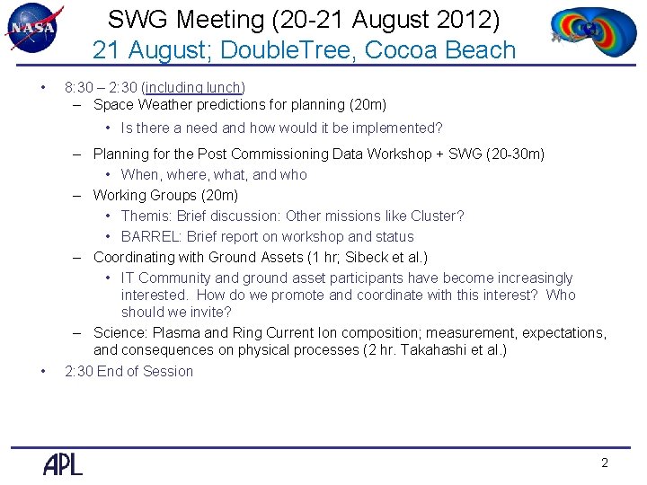 SWG Meeting (20 -21 August 2012) 21 August; Double. Tree, Cocoa Beach • 8: