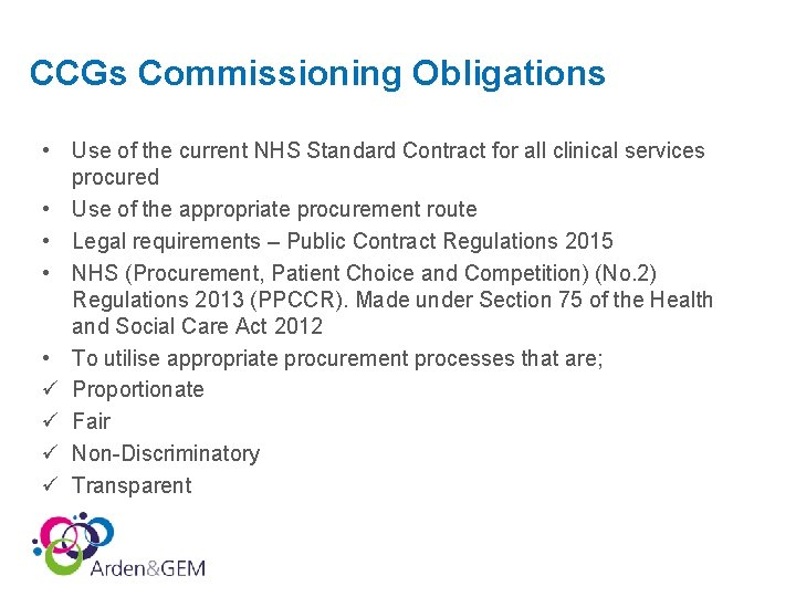 CCGs Commissioning Obligations • Use of the current NHS Standard Contract for all clinical