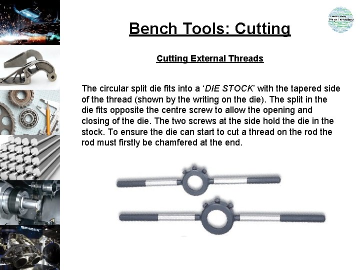 Bench Tools: Cutting External Threads The circular split die fits into a ‘DIE STOCK’