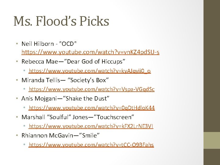 Ms. Flood’s Picks • Neil Hilborn - "OCD" https: //www. youtube. com/watch? v=vn. KZ