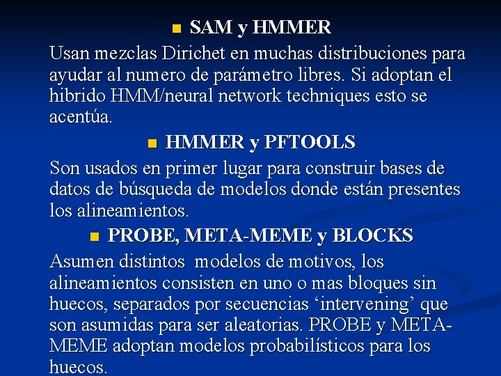 SAM y HMMER Usan mezclas Dirichet en muchas distribuciones para ayudar al numero de