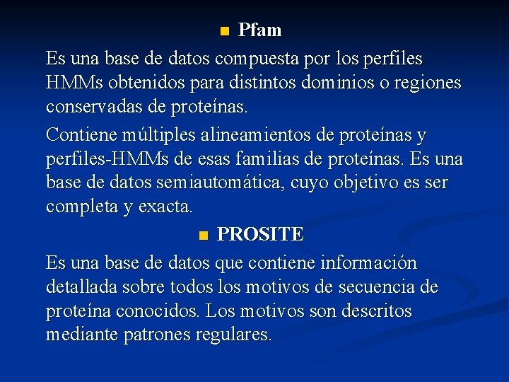 Pfam Es una base de datos compuesta por los perfiles HMMs obtenidos para distintos