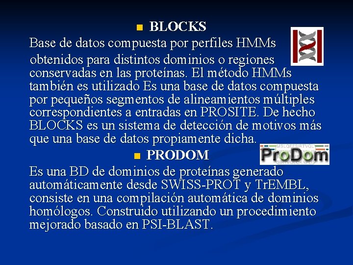 BLOCKS Base de datos compuesta por perfiles HMMs obtenidos para distintos dominios o regiones