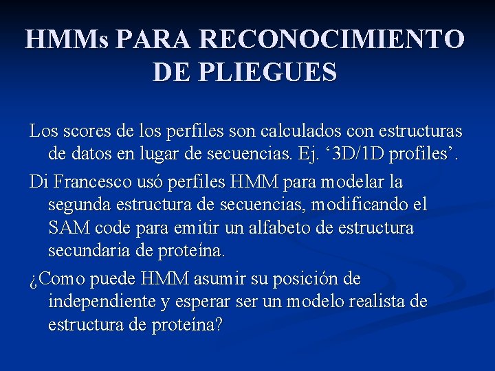 HMMs PARA RECONOCIMIENTO DE PLIEGUES Los scores de los perfiles son calculados con estructuras