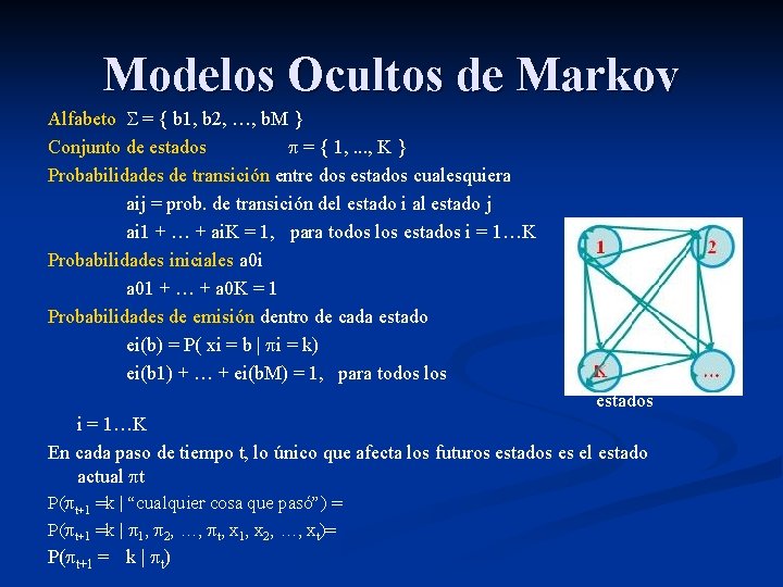 Modelos Ocultos de Markov Alfabeto = { b 1, b 2, …, b. M