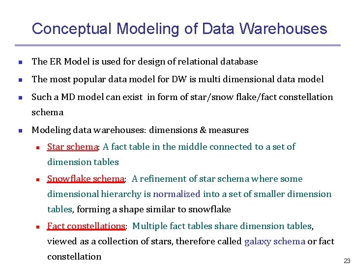 Conceptual Modeling of Data Warehouses n The ER Model is used for design of
