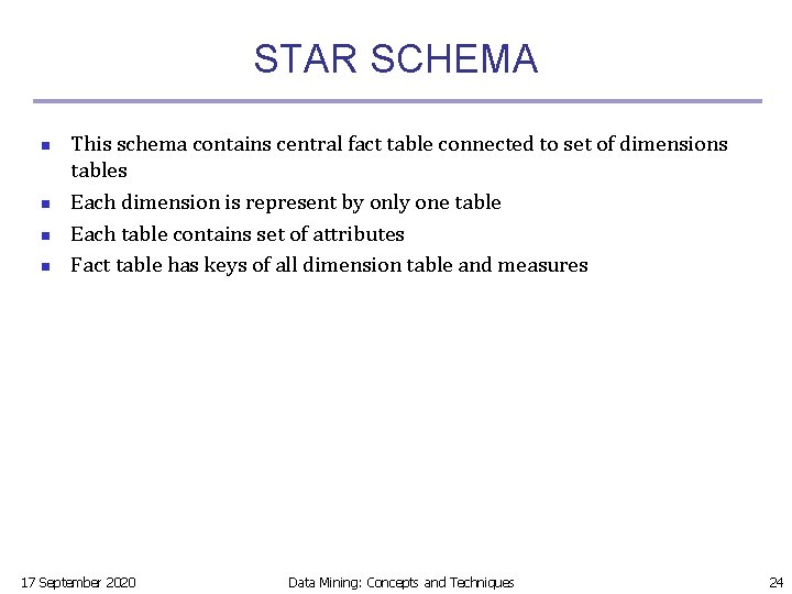STAR SCHEMA n n This schema contains central fact table connected to set of