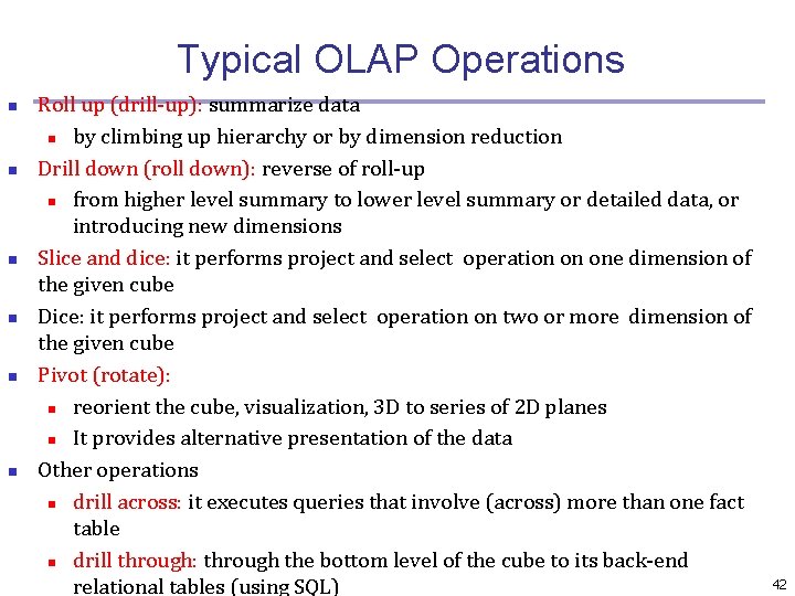 Typical OLAP Operations n n n Roll up (drill-up): summarize data n by climbing