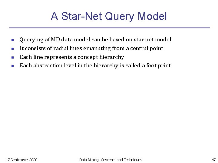 A Star-Net Query Model n n Querying of MD data model can be based