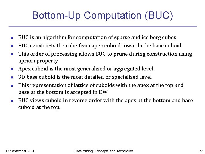 Bottom-Up Computation (BUC) n n n n BUC is an algorithm for computation of