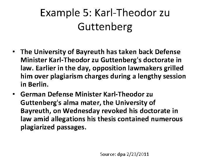 Example 5: Karl-Theodor zu Guttenberg • The University of Bayreuth has taken back Defense Example 5: Karl-Theodor zu Guttenberg • The University of Bayreuth has taken back Defense