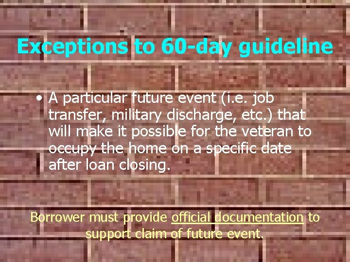 Exceptions to 60 -day guideline • A particular future event (i. e. job transfer, Exceptions to 60 -day guideline • A particular future event (i. e. job transfer,