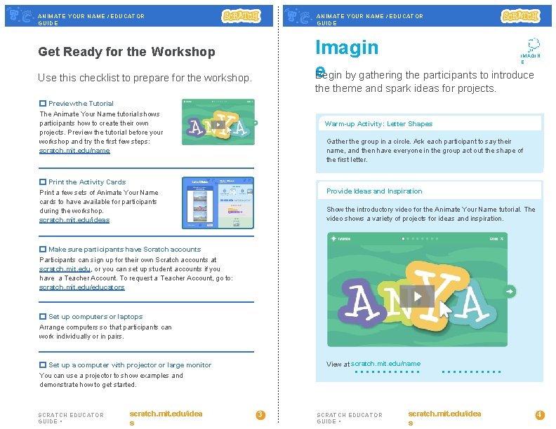 ANIMATE YOUR NAME / EDUCATOR GUIDE Imagin e Begin by gathering the participants to