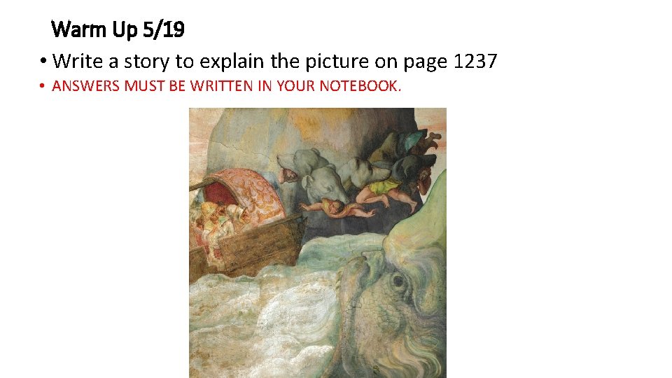 Warm Up 5/19 • Write a story to explain the picture on page 1237