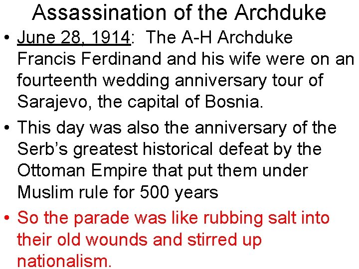 Assassination of the Archduke • June 28, 1914: The A-H Archduke Francis Ferdinand his