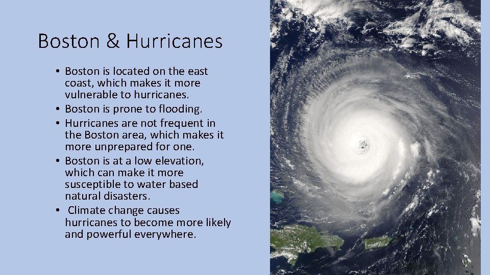 Boston & Hurricanes • Boston is located on the east coast, which makes it