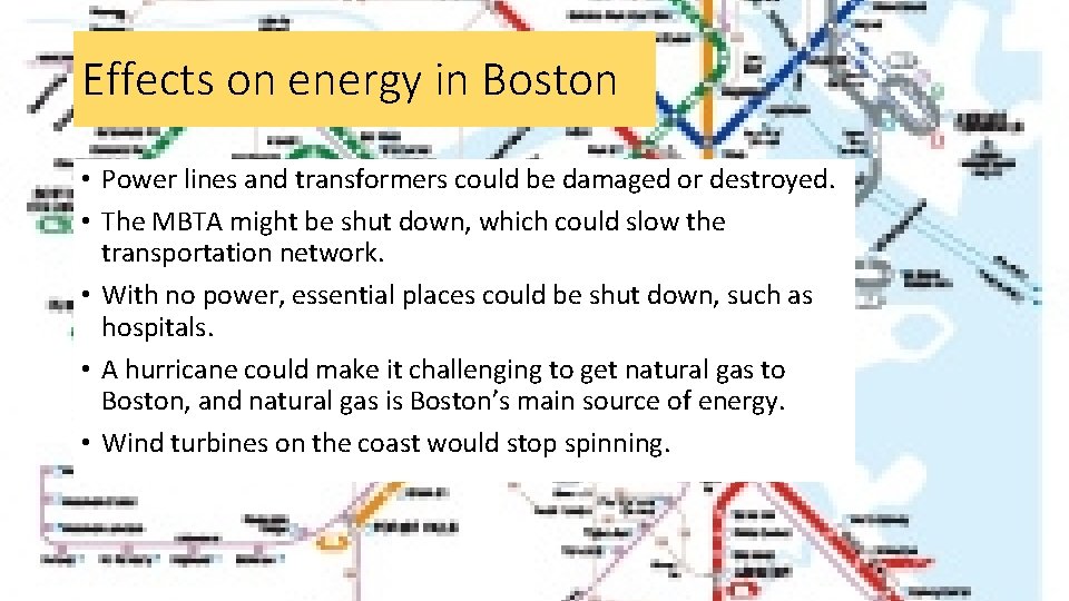 Effects on energy in Boston • Power lines and transformers could be damaged or