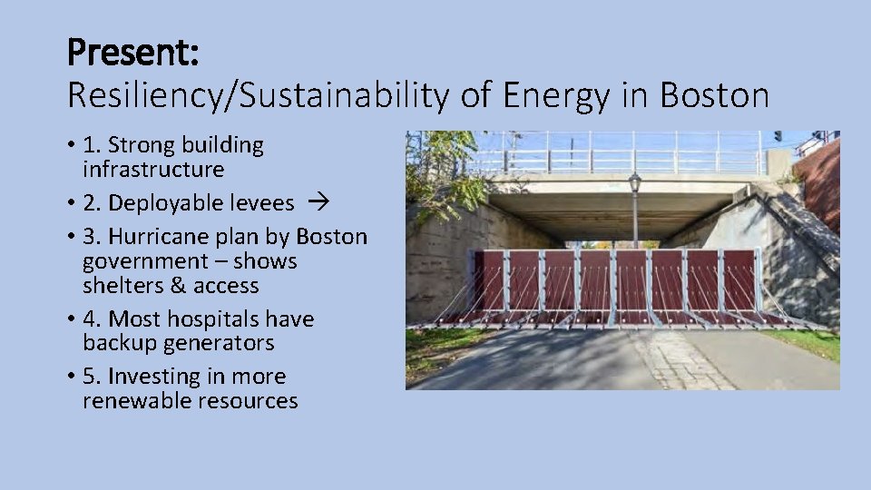 Present: Resiliency/Sustainability of Energy in Boston • 1. Strong building infrastructure • 2. Deployable