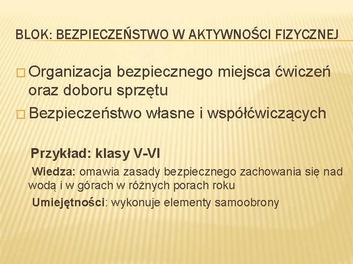 BLOK: BEZPIECZEŃSTWO W AKTYWNOŚCI FIZYCZNEJ � Organizacja bezpiecznego miejsca ćwiczeń oraz doboru sprzętu � BLOK: BEZPIECZEŃSTWO W AKTYWNOŚCI FIZYCZNEJ � Organizacja bezpiecznego miejsca ćwiczeń oraz doboru sprzętu �