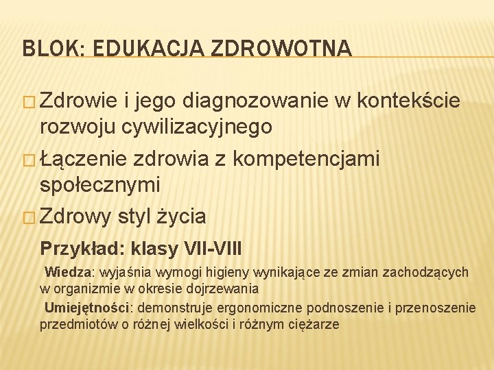 BLOK: EDUKACJA ZDROWOTNA � Zdrowie i jego diagnozowanie w kontekście rozwoju cywilizacyjnego � Łączenie BLOK: EDUKACJA ZDROWOTNA � Zdrowie i jego diagnozowanie w kontekście rozwoju cywilizacyjnego � Łączenie