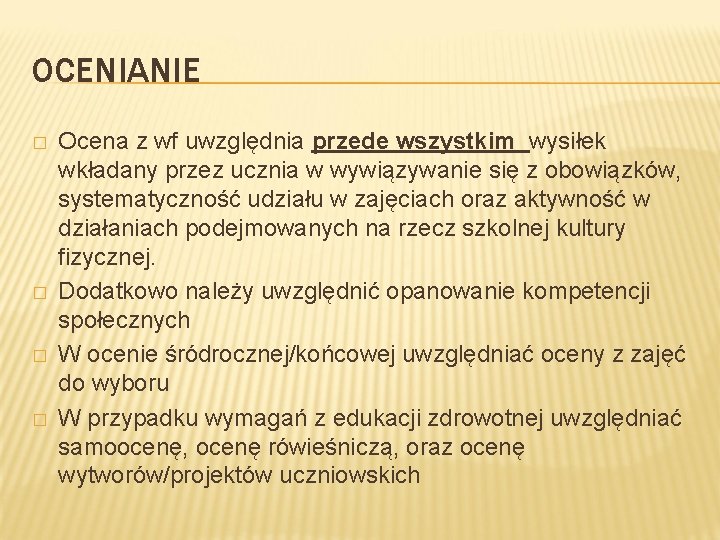 OCENIANIE � � Ocena z wf uwzględnia przede wszystkim wysiłek wkładany przez ucznia w OCENIANIE � � Ocena z wf uwzględnia przede wszystkim wysiłek wkładany przez ucznia w