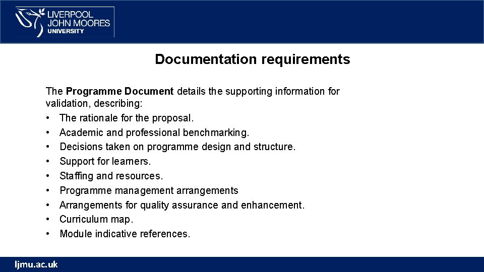 Documentation requirements The Programme Document details the supporting information for validation, describing: • The