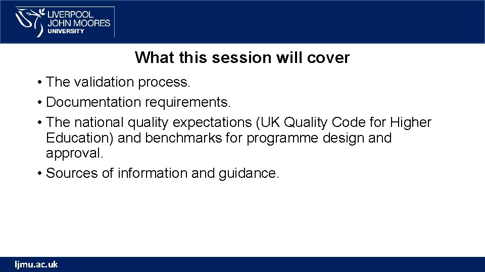 What this session will cover • The validation process. • Documentation requirements. • The