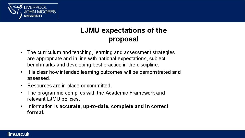 LJMU expectations of the proposal • The curriculum and teaching, learning and assessment strategies