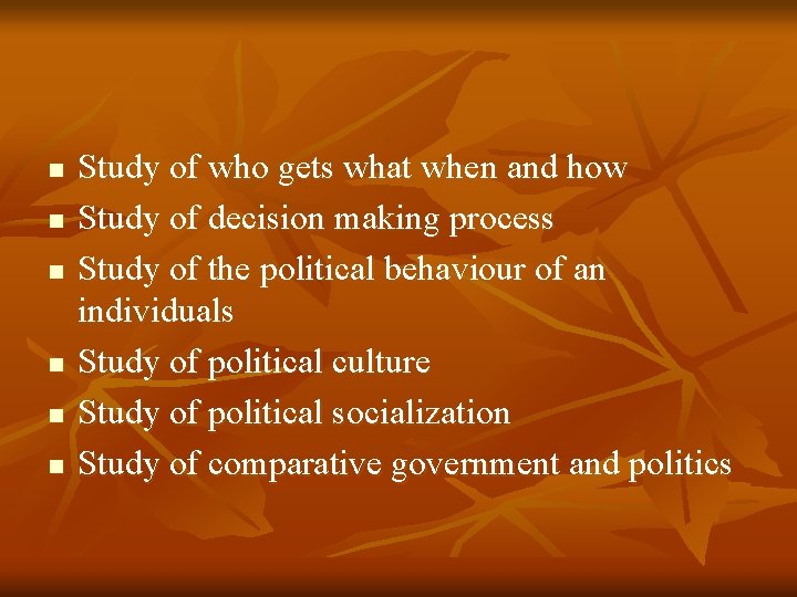 n n n Study of who gets what when and how Study of decision