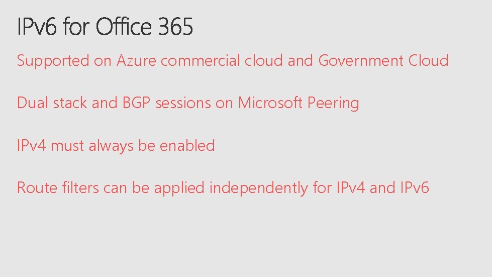 Supported on Azure commercial cloud and Government Cloud Dual stack and BGP sessions on