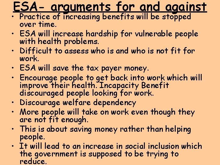 ESA- arguments for and against • Practice of increasing benefits will be stopped over