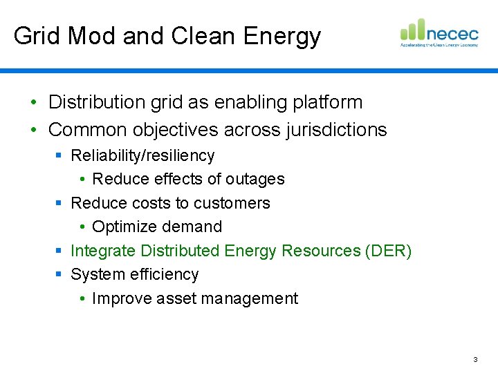 Grid Mod and Clean Energy • Distribution grid as enabling platform • Common objectives