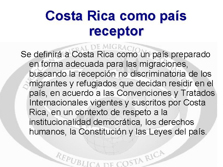 Costa Rica como país receptor Se definirá a Costa Rica como un país preparado