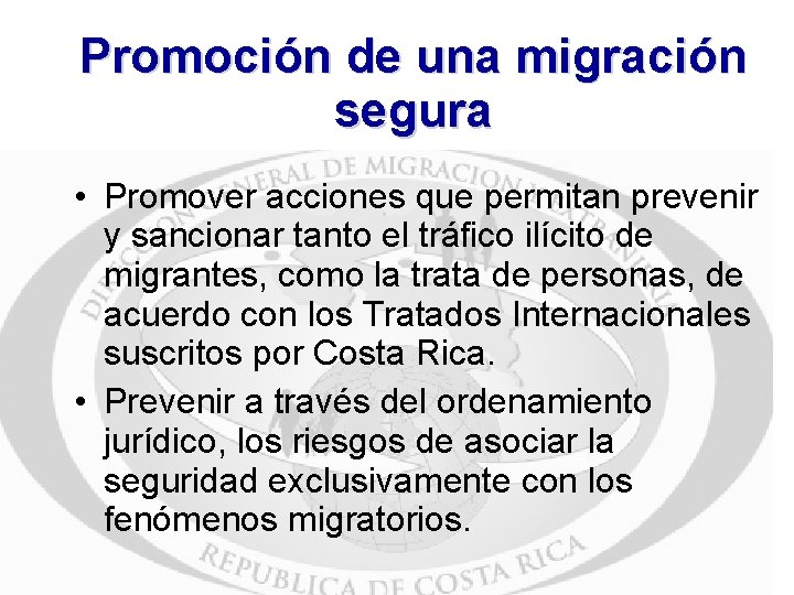 Promoción de una migración segura • Promover acciones que permitan prevenir y sancionar tanto