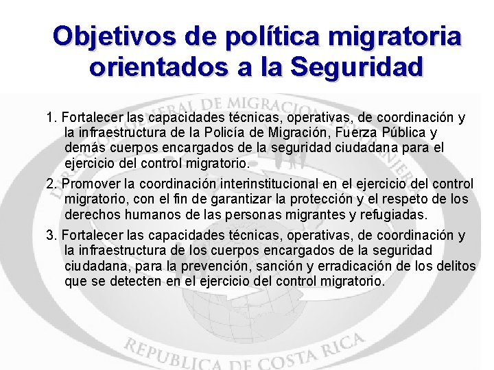 Objetivos de política migratoria orientados a la Seguridad 1. Fortalecer las capacidades técnicas, operativas,