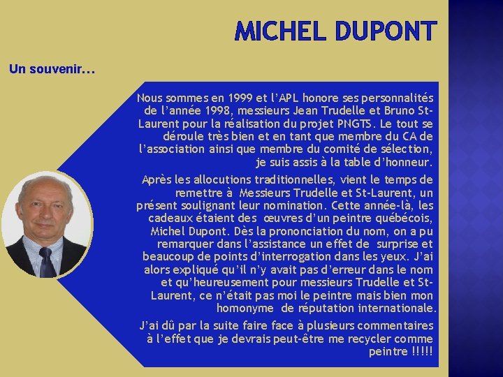 MICHEL DUPONT Un souvenir… Nous sommes en 1999 et l’APL honore ses personnalités de
