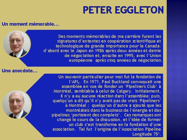 PETER EGGLETON Un moment mémorable… Des moments mémorables de ma carrière furent les signatures