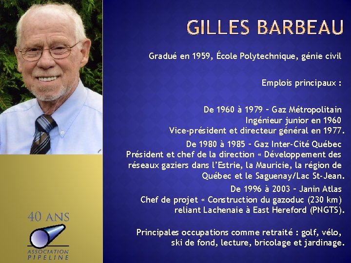 Gradué en 1959, École Polytechnique, génie civil Emplois principaux : De 1960 à 1979