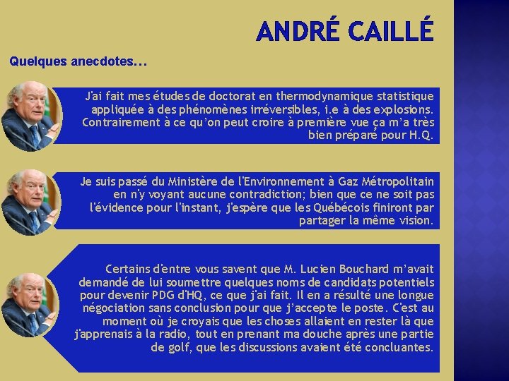 ANDRÉ CAILLÉ Quelques anecdotes… J'ai fait mes études de doctorat en thermodynamique statistique appliquée